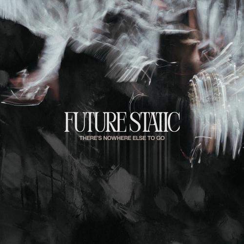 Future Static - There's Nowhere Else To Go