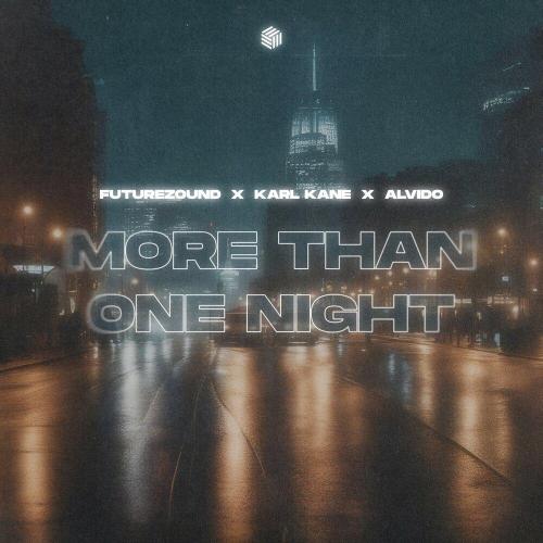 Futurezound, KARL KANE, ALVIDO - More Than One Night