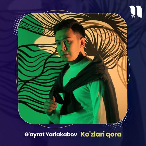G'ayrat Yarlakabov - Ko'zlari Qora