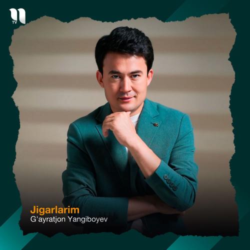 G'ayratjon Yangiboyev - Jigarlarim