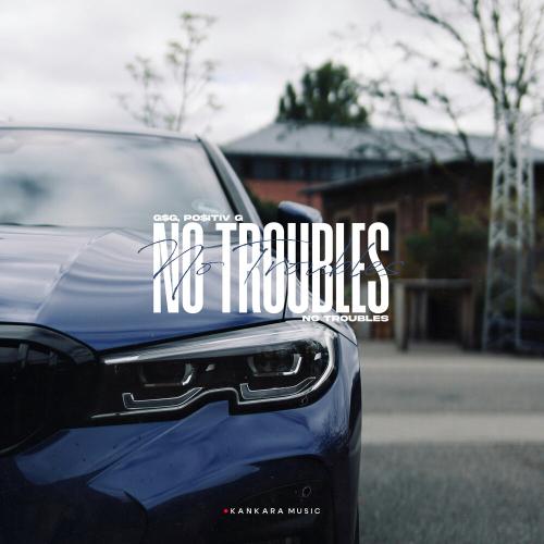 No Troubles - G$G, PO$ITIV G