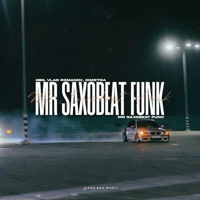 G$G, Vlad Romanov,DIMETRA - MR SAXOBEAT FUNK