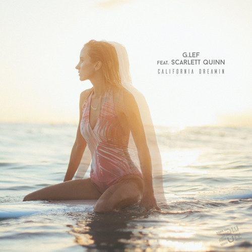 G.LEF feat. Scarlett Quinn - California Dreamin