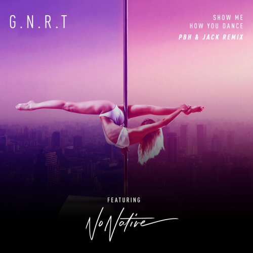 G.N.R.T. feat. NoNative - Show Me How You Dance (PBH & Jack Remix)