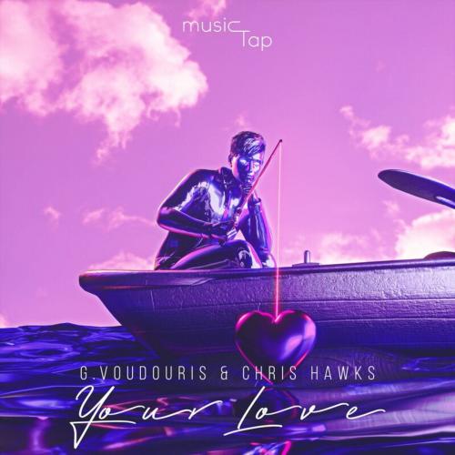 Your Love - G.Voudouris & Chris Hawks