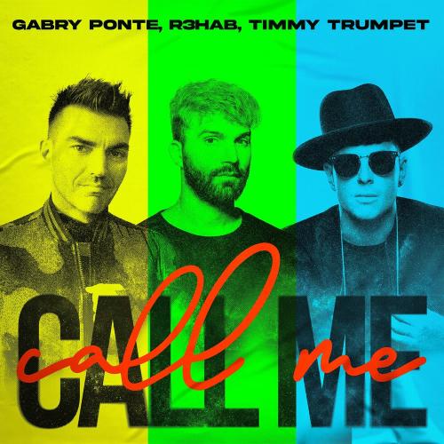 Call Me - Gabry Ponte feat. R3hab & Timmy Trumpet