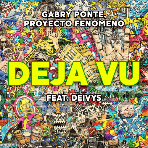 Déjà Vu - Gabry Ponte & Proyecto Fenomeno feat. Deivys