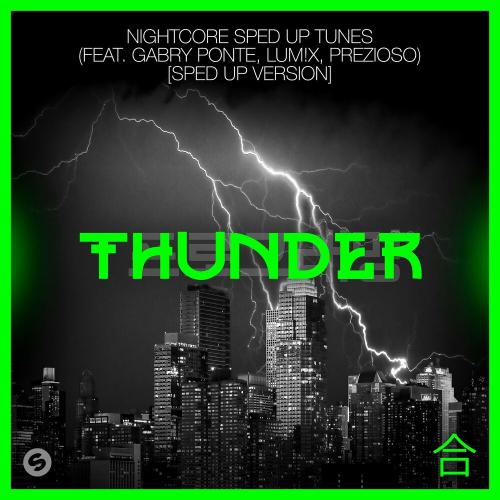Gabry Ponte x LUM!X feat. Prezioso - Thunder (Sped Up Version)