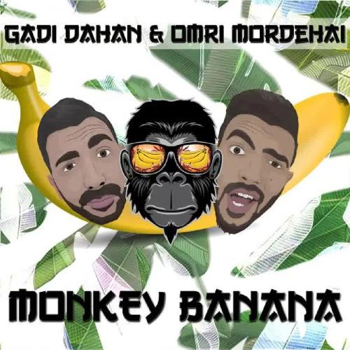 Monkey Banana - Gadi Dahan & Omri Mordehai