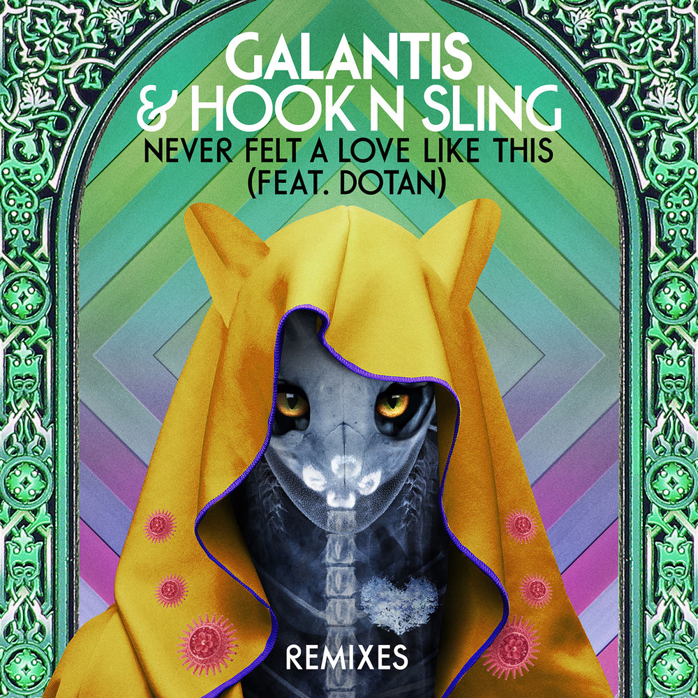 Never Felt A Love Like This (Feat. Dotan) (Raven & Kreyn Remix) - Galantis & Hook N Sling feat. Dotan & Raven & Kreyn