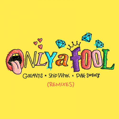 Galantis & Ship Wrek feat. Pink Sweat$ - Only A Fool (with Pink Sweat$) [Low Steppa Remix]