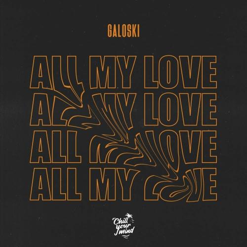All My Love - Galoski