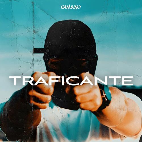 Gambino - Traficante