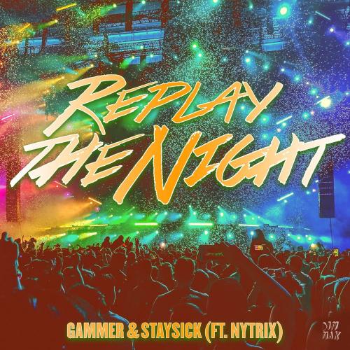 Gammer & Staysick feat. Nytrix - Replay The Night