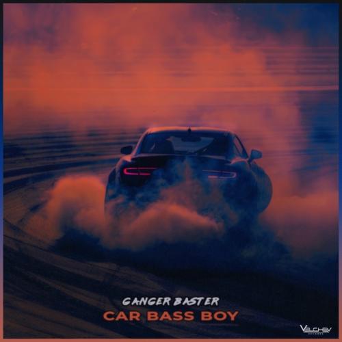 Ganger Baster - Car Bass Boy