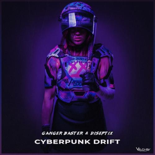 Ganger Baster & Diseptix - Cyberpunk Drift