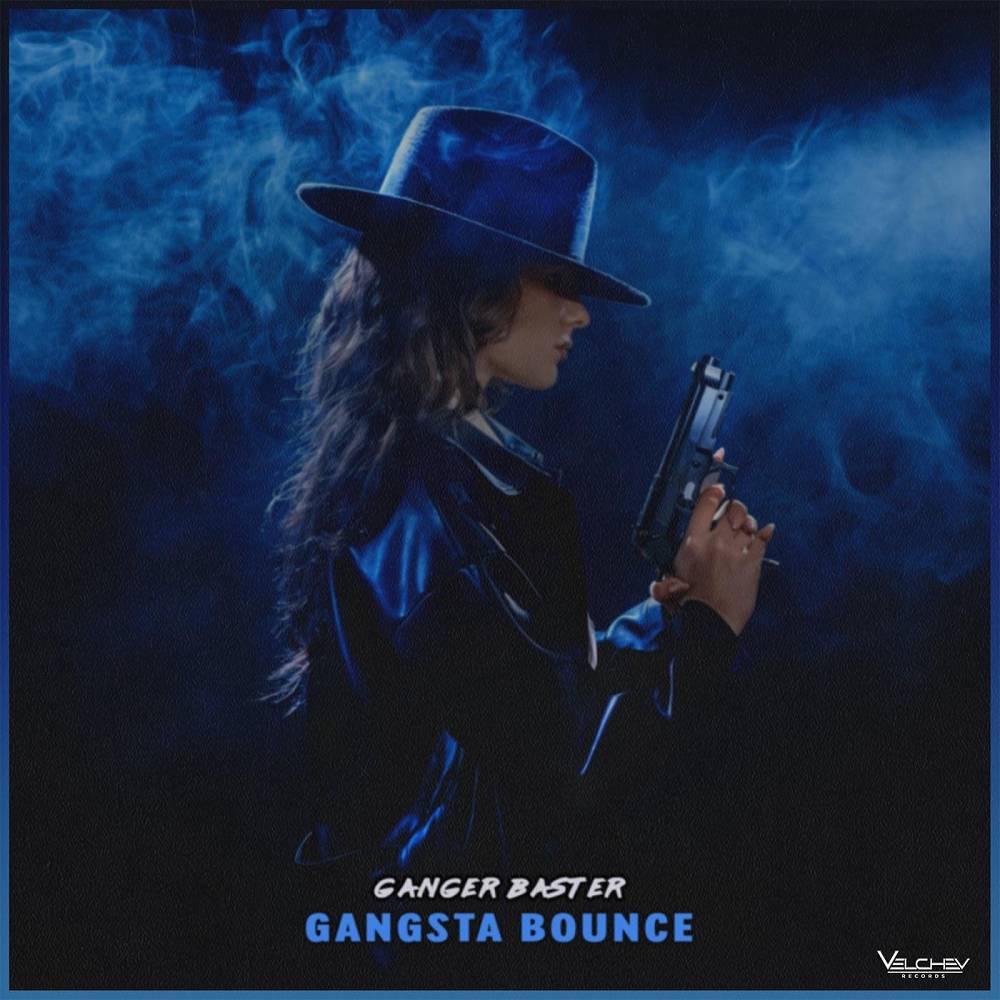 Ganger Baster - Gangsta Bounce