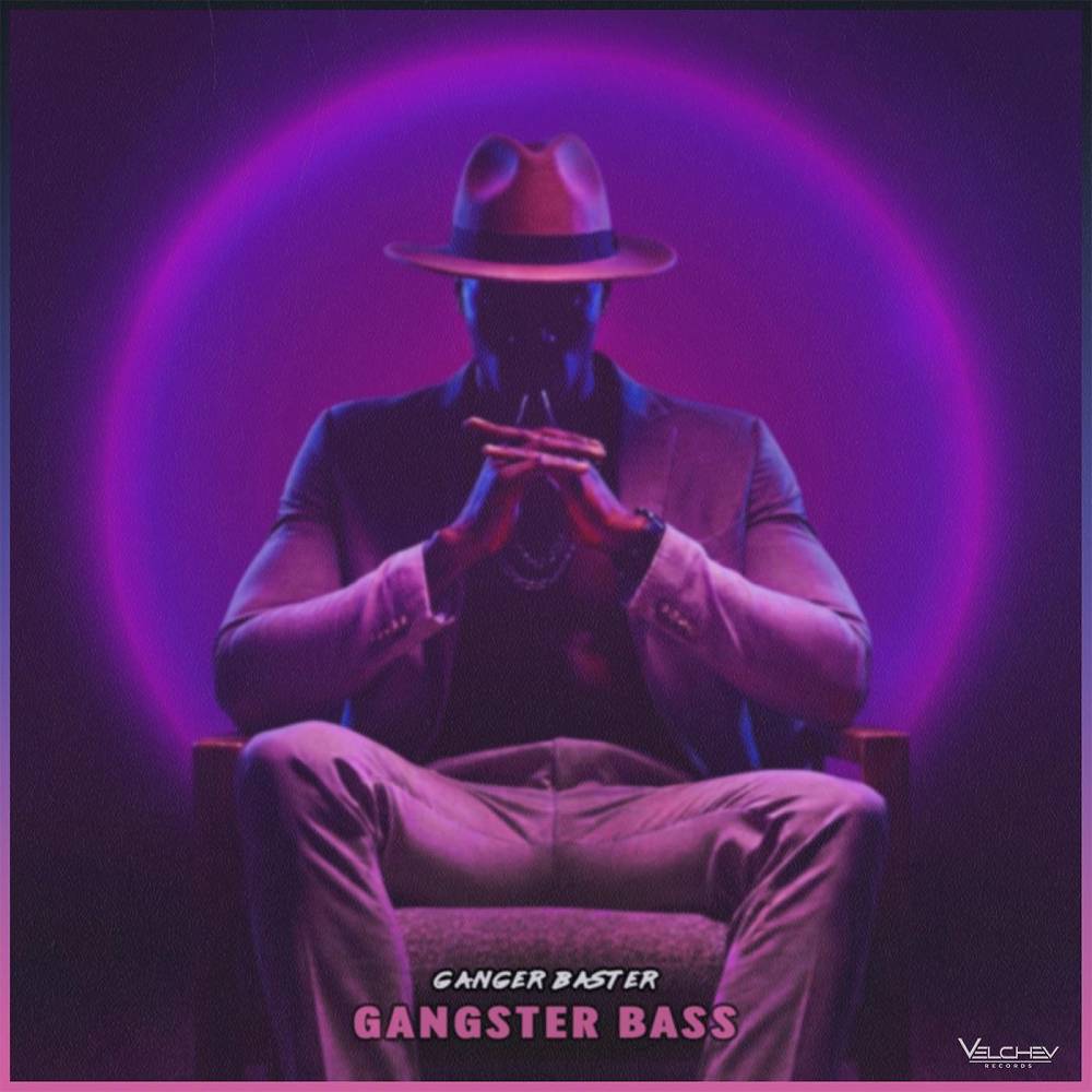 Gangster Bass - Ganger Baster
