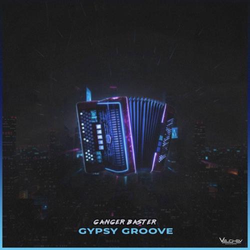 Ganger Baster - Gypsy Groove