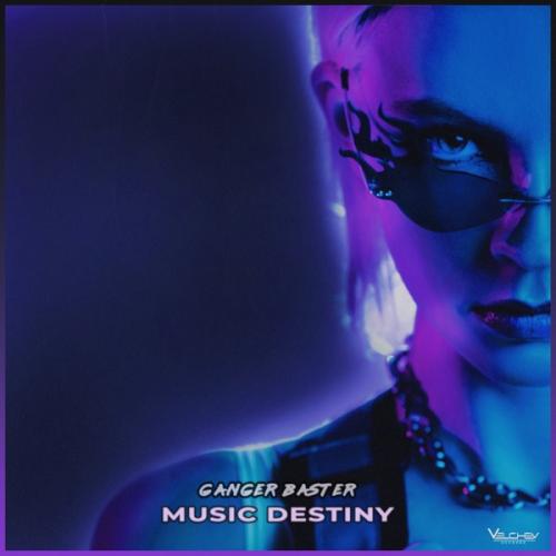 Ganger Baster - Music Destiny