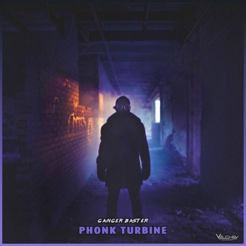 Phonk Turbine - Ganger Baster