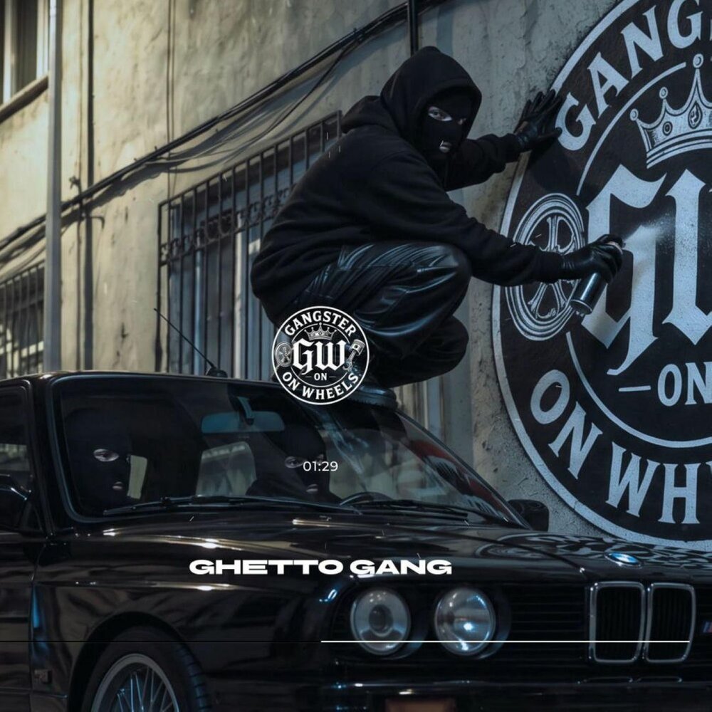 Ghetto Gang - GANGSTER ON WHEELS