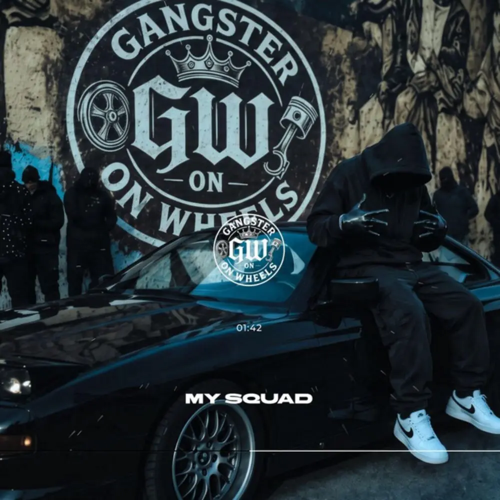 My Squad - GANGSTER ON WHEELS
