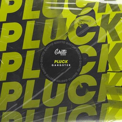 GANGSTER - Pluck