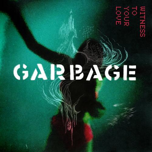 Garbage - Witness To Your Love (2022 Remaster)