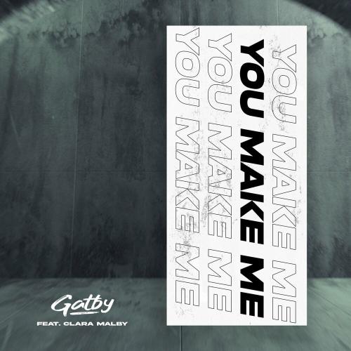 You Make Me - Gatby