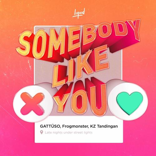 Gattuso, Frogmonster & KZ Tandingan - Somebody Like You