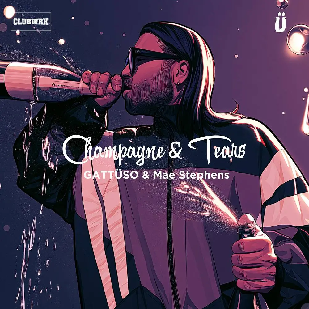Champagne & Tears - GATTÜSO & Mae Stephens