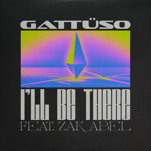 I'll Be There - Gattüso & Zak Abel