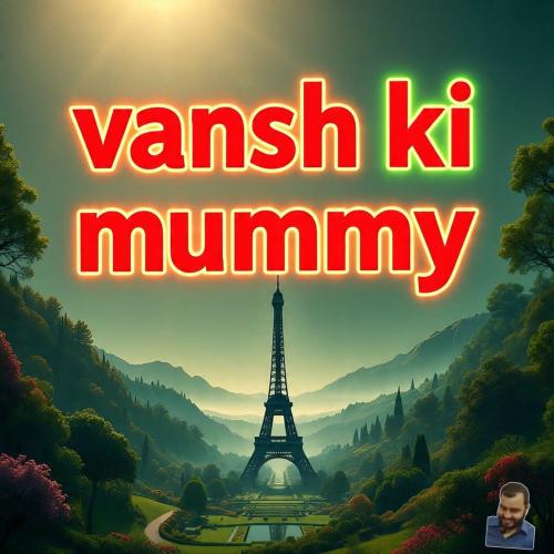 Gauntlet & MATTN - Vansh Ki Mummy