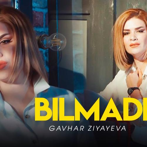 Gavhar Ziyayeva - Bilmadi