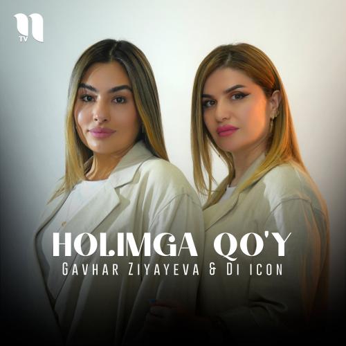 Gavhar Ziyayeva, Di icon - Holimga qo'y