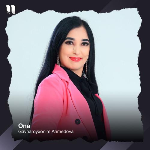 Gavharoyxonim Ahmedova - Ona