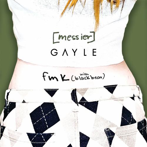 Gayle feat. Blackbear - Fmk (Messier)