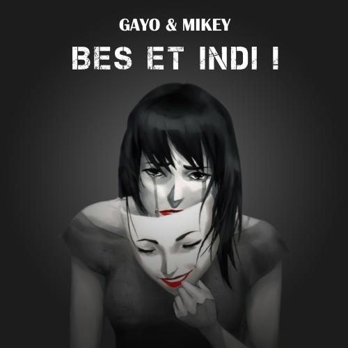 Gayo feat. Mikey - Bes et indi!