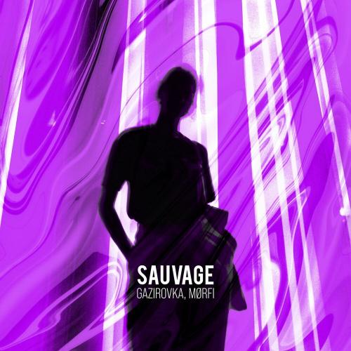 GAZIROVKA & MØRFI - Sauvage