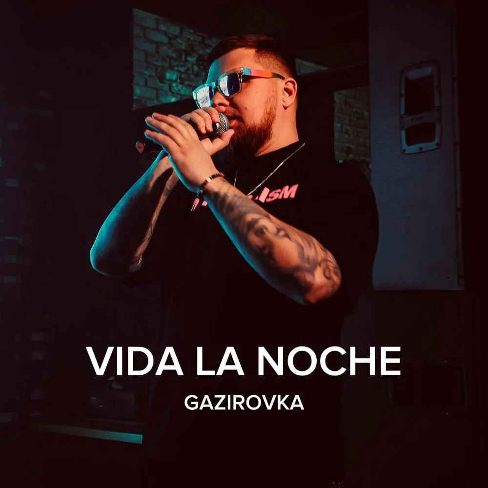VIDA LA NOCHE - GAZIROVKA