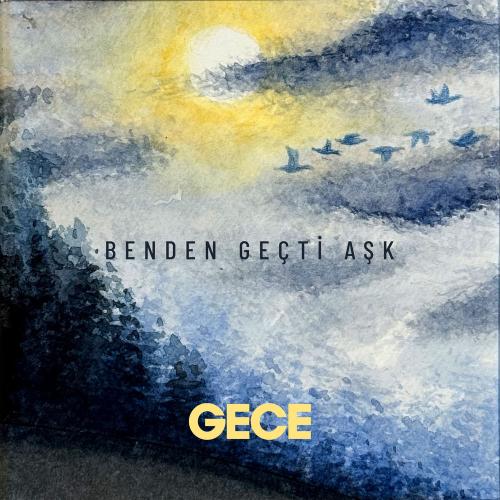 Gece - Benden Geçti Aşk