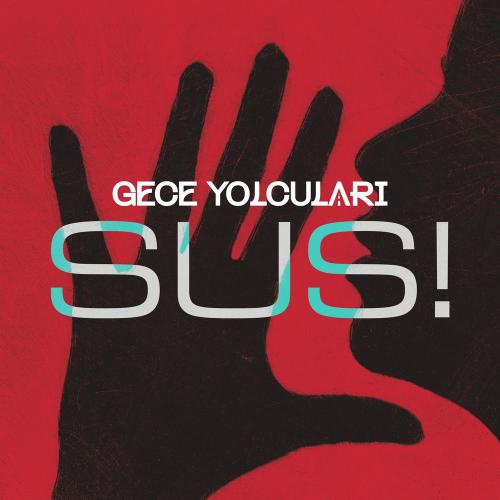 Sus! - Gece Yolcuları