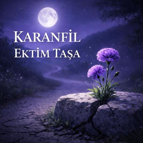 Geleceğin Şarkıları - Karanfi̇l Ekti̇m Taşa