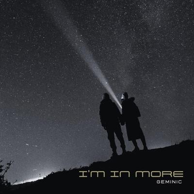 Geminic - I’m in More