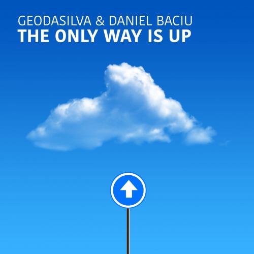 Geo Da Silva & Daniel Baciu - The Only Way Is up (Radio Mix)
