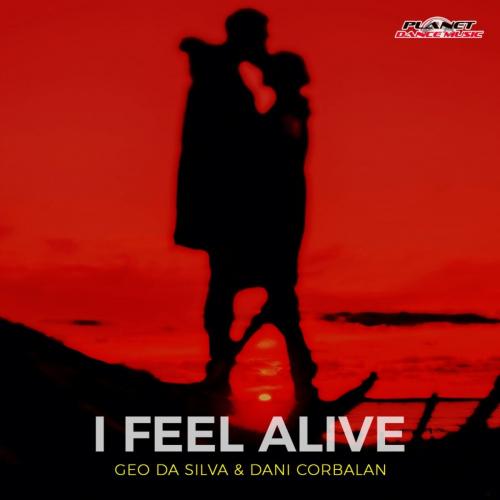 I Feel Alive - Geo Da Silva feat. Dani Corbalan