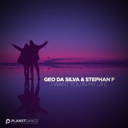 Geo Da Silva feat. Stephan F - I Want You In My Life