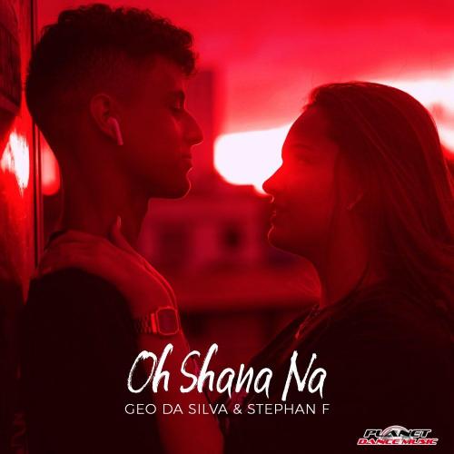 Oh Shana Na - Geo Da Silva & Stephan F