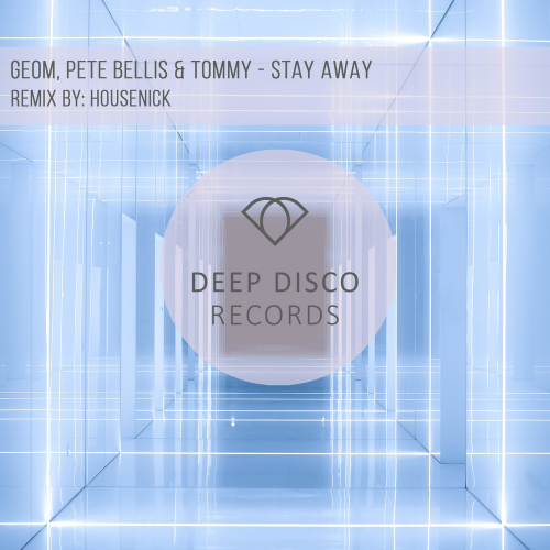 GeoM & Pete Bellis & Tommy - Stay Away